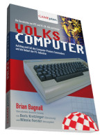Volkscomputer. Aufstieg und Fall des Computer-Pioniers Commodore: Die Geschichte von Pet und VC-20, C64 und Amiga und die Geburt des Personal Computers